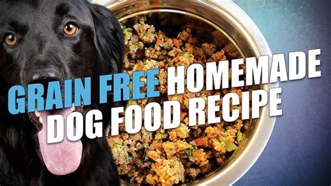 Natural ingredients make natural foods Homemade grain free dog food recipes vet approved ...