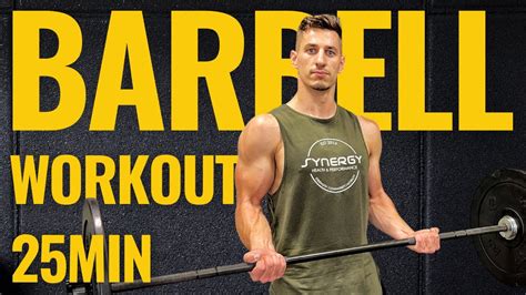 25 Minute Full Body Barbell Workout Follow Along Youtube