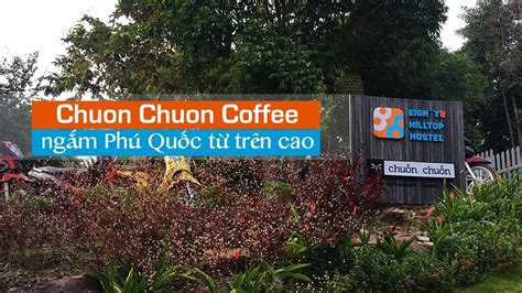 Chuồn Chuồn Coffee Quán Cafe đẹp ở Phú Quốc Chuon Chuon Bistro And Sky