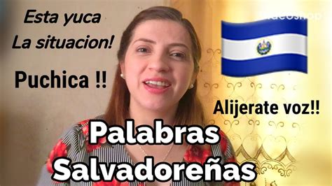 Palabras Salvadoreñas Como Habla Un Salvadoreño Youtube