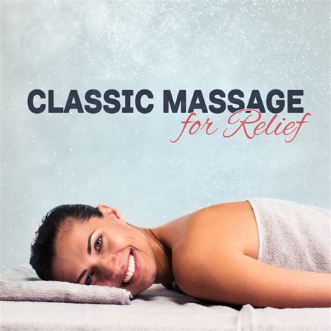 Classic Massage For Relief Relaxing Music Therapy Soft Music For Spa