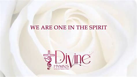 We Are One In The Spirit Divine Hymns Lyrics Video Youtube