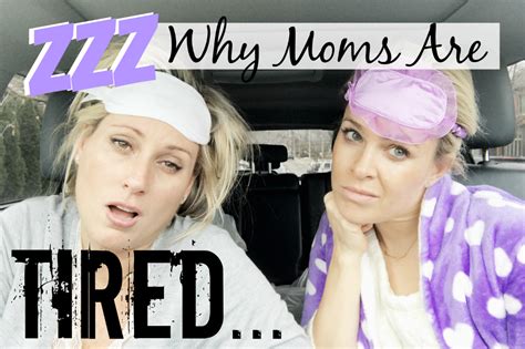 Mom Truths Why Moms Are Tired