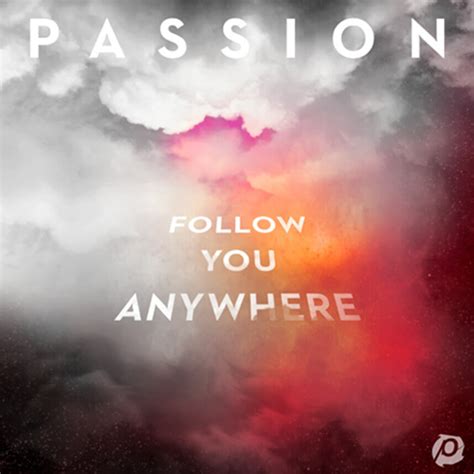 Follow You Anywhere - passion music