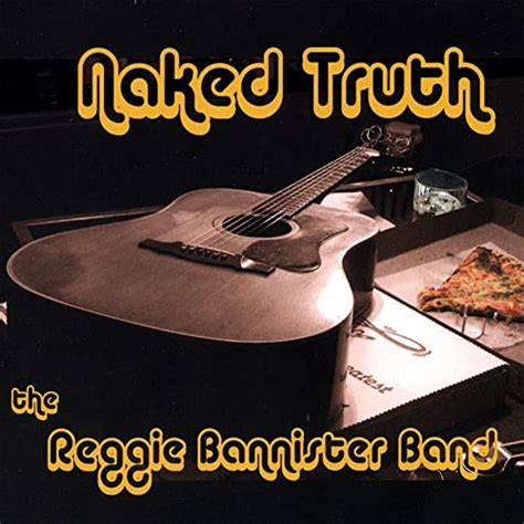 Naked Truth By Reggie Bannister Band On Amazon Music