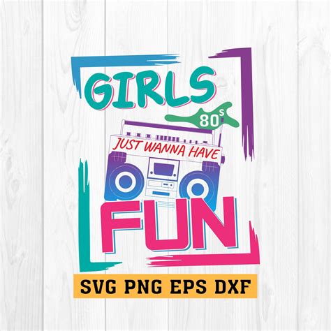 Girls Svg Just Wanna Have Fun Svg Mixed Tape 80s Svg Vibes Etsy Australia