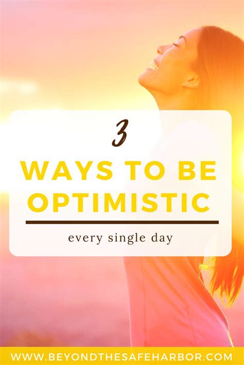 3 Ways To Be Optimistic Every Day For A Happier Positive Life