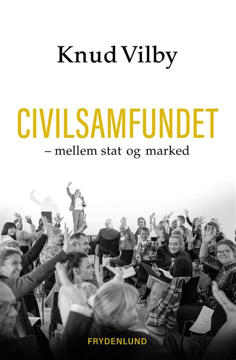 knud vilby om civilsamfundet nu klemt mellem stat og marked flygtninge og fred