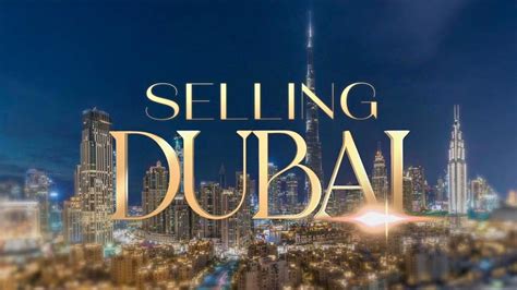 Selling Dubai Theres A New Reality Tv Show In Town Fact Magazine