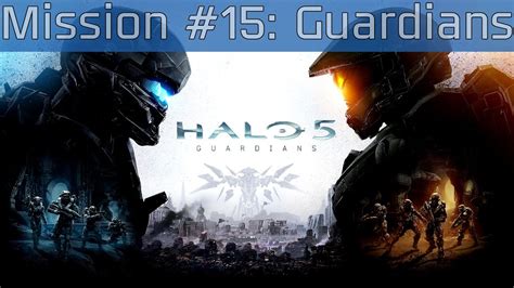 Halo 5 Guardians Mission 15 Guardians Walkthrough Hd 1080p60fps
