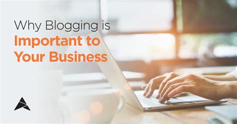 Why Blogging Is Important To Your Business Gotafflair Inc