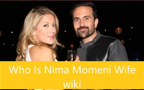 Who Is Nima Momeni Wife Wiki Kworld Trend