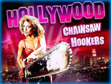 Hollywood Chainsaw Hookers Movie Review Film Essay