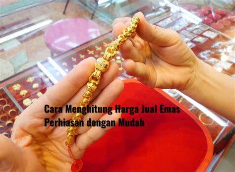 Cara Menghitung Harga Jual Emas Perhiasan Dengan Mudah