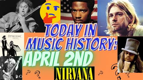 Today In Music History April 2nd Youtube