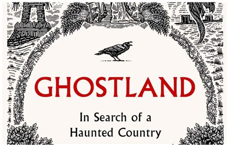 Ghostland In Search Of A Haunted Country Book Review Spooky Isles