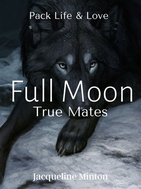 Read Full Moon True Mates Jackieminton Webnovel