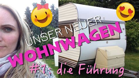 Wohnwagen 1 Unser Wohnwagen Ist Da Hier Zeig Ich Ihn Euch ♥ Youtube