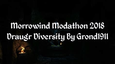 Morrowind Modathon 2018 Draugr Diversity Youtube