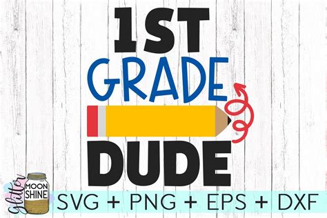 1st Grade Dude Svg Dxf Png Eps Cutting Files 106145 Svgs Design