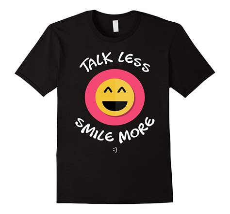 Talk Less Smile More Cute Fun T Shirt Tpt