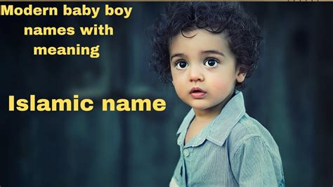 Modern Muslim Baby Boy Names With Meaning Beautiful Boy Names From