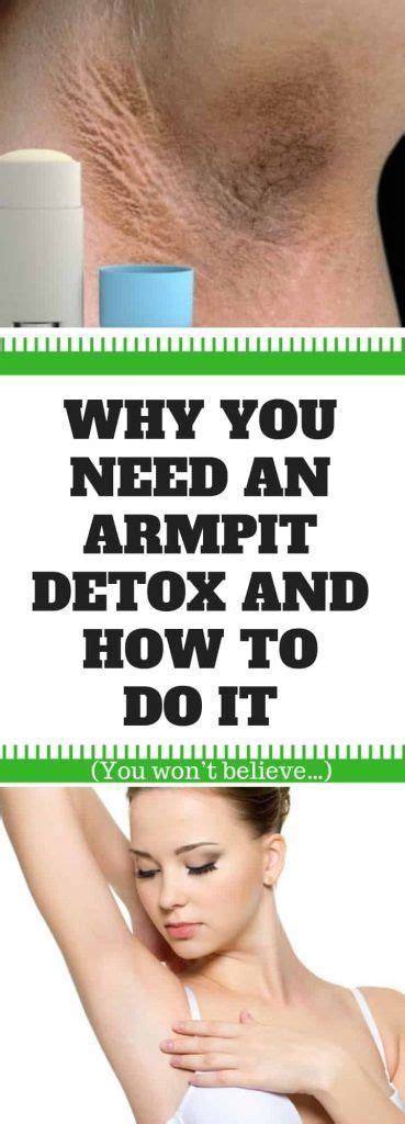 Why You Need An Armpit Detox And How To Do It Armpit Detox Natural Health Tips Detox