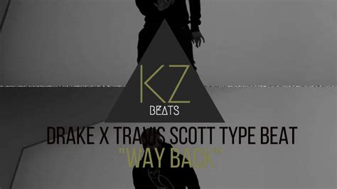 Way Back Drake X Travis Scott Type Beat Prod Kvng Zuzi Youtube