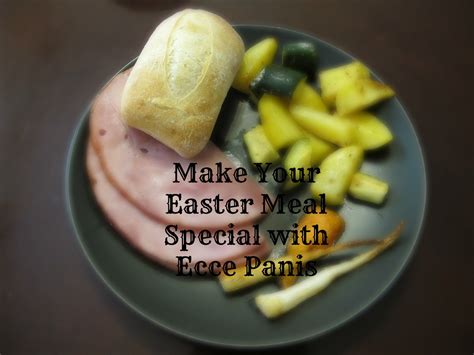 Make Your Easter Meal Special With Ecce Panis Gourmet Artisan Breads