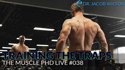The Muscle PhD Academy Live Training The Traps The Muscle PhD