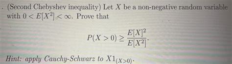 Solved Second Chebyshev Inequality Let X Be A Non Negative Chegg