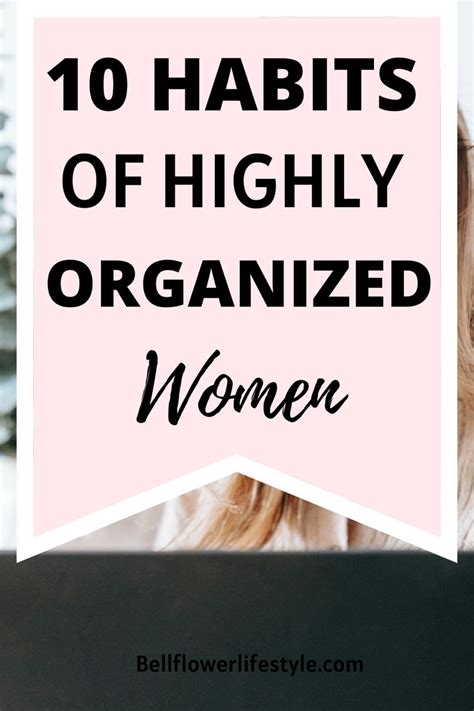 10 Habits Of Organized Women Living Their Best Life Artofit