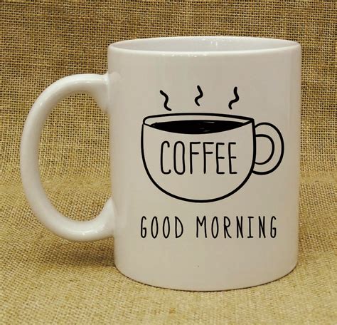 Coffee Good Morning Mug Printed Quote White Ceramic Cup With Free Hfb
