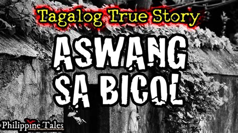 Aswang Sa Bicol Kwentong Aswang True Story Kababalaghan Youtube
