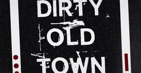 Dirty Old Town Indiegogo