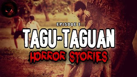 Tagu Taguan Episode 3 True Stories Tagalog Horror Stories Youtube