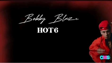 Bobby Blaze Hot 6 Prod Laddy Sound Youtube