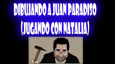 Speedart 2 Juan Paradisojugando Con Natalia Themaximerlin Youtube