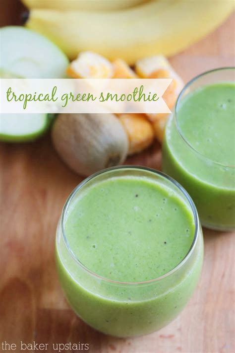 Tropical Green Smoothie The Baker Upstairs