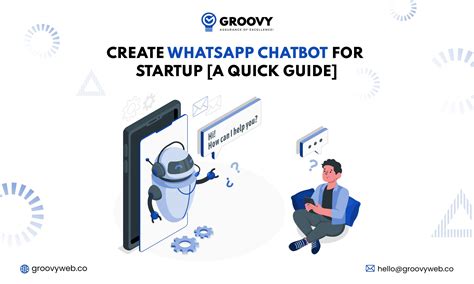 Create Whatsapp Chatbot For Startup A Quick Guide Groovy Web