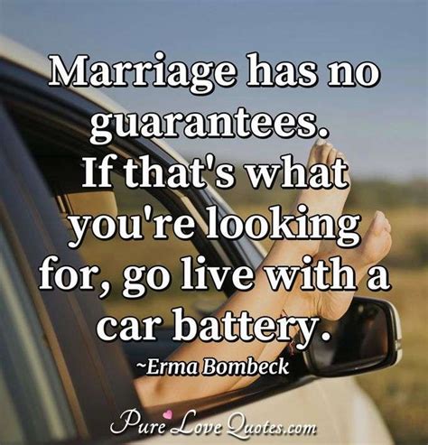 Marriage Has No Guarantees If Thats What Youre Looking