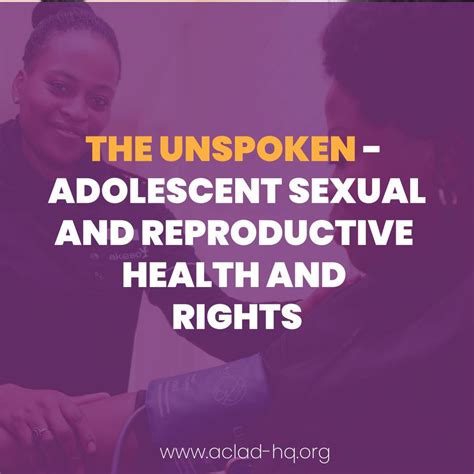 The Unspoken Adolescent Sexual And Reproductive Health And Rights Aclad