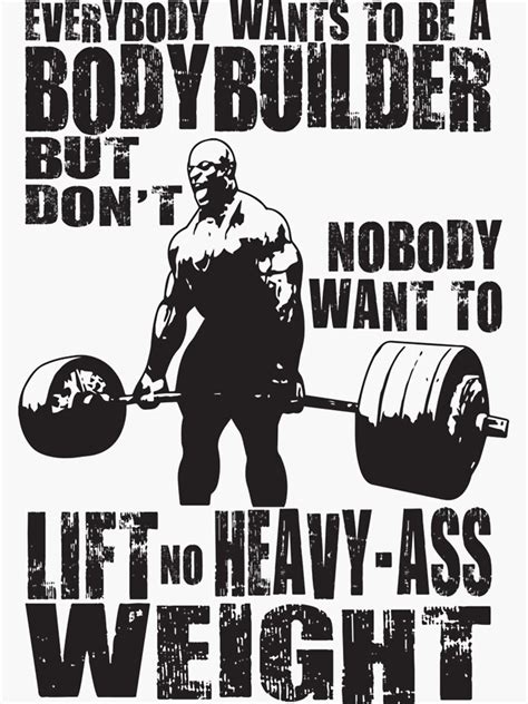 Everybody Wants To Be A Bodybuilder Ronnie Coleman Sticker For