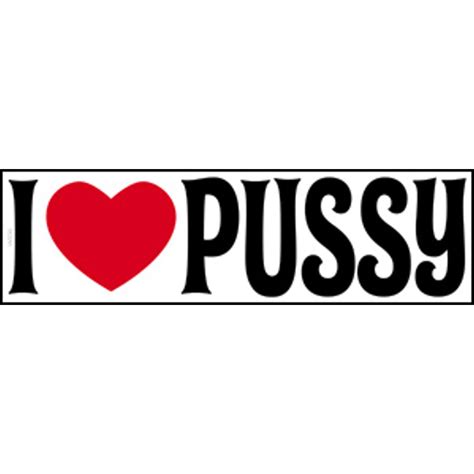 I Love Pussy Vinyl Sticker At Sticker Shoppe