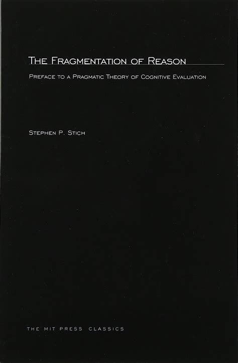 fragmentation of reason preface to a pragmatic theory of cognitive evaluation bradford books