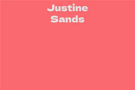 Justine Sands Facts Bio Career Net Worth Aidwiki