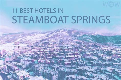 11 Best Hotels In Steamboat Springs 2022 Wow Travel