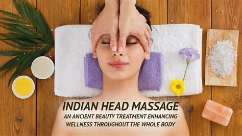 Watch Indian Head Massage An Ancient Beauty Treatment Enhancing Wellness Throughout The Whole