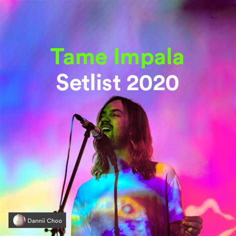 Tame Impala Setlist 2020 Playlist By Dannii Choo Spotify