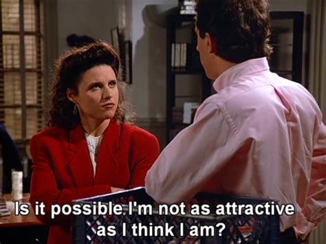 Elaine Benes Seinfeld Tv Quotes Funny Quotes Seinfeld Quotes